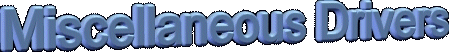 Mischellaneous Drivers
