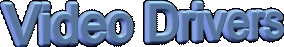 Video Drivers